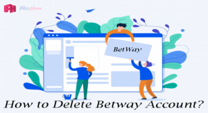 How to Delete Betway Account Step by Step 2021